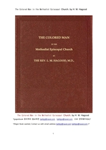 메서디스트 감독 교회에서 흑인.The Colored Man in the Methodist Episcopal Church, by H. M. Hagood