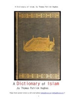 이슬람교와 이슬람세계의 사전.A Dictionary of Islam, by Thomas Patrick Hughes