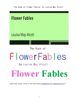 꽃에 관련한 우화들 책.The Book of Flower Fables, by Louisa May Alcott