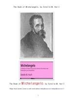 미켈란젤로. The Book of Michelangelo, by Estelle M. Hurll