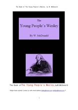 감리교의 창시자인 웨슬리.The Book of The Young People's Wesley, by W. McDonald