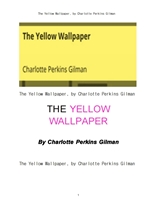 누런벽지.The Yellow Wallpaper, by Charlotte Perkins Gilman
