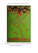 휘파람새. The Book of A Japanese Nightingale, by Winnifred Eaton