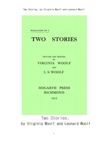 버지니아 울프의 두개의 이야기.Two Stories, by Virginia Woolf and Leonard Woolf