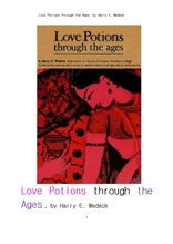 수천년에 걸친 성적인 도구이상의 사랑의 묘약들. Love Potions through the Ages, by Harry E. Wedeck