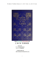 터너의 수채물감 그림. The Book of The Water-Colours of J. M. W. Turner, by J.M. W. Turner