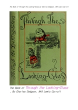 루이스 캐롤의 거울속나라의 엘리스. The Book of Through the Looking-Glass,by Charles Dodgson, AKA Lew