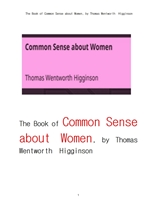 여성에 관한 상식.The Book of Common Sense about Women, by Thomas Wentworth Higginson