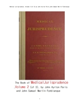법의학적 법철학 제2권.The Book of Medical Jurisprudence, Volume 2 (of 3), by John Ayrton Paris and J