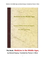 유럽중세시대의 의학에 대한 책.The Book,Medicine in the Middle Ages, by Edmond Dupouy, Translated by