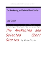 케이트 쇼팽의 각성외 단편들.The Awakening and Selected Short Stories, by Kate Chopin