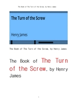헨리 제임스의 나사의 회전.The Book of The Turn of the Screw, by Henry James