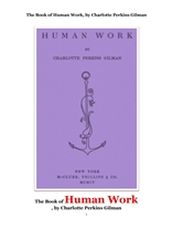 인위 人爲 적인 것에 관한 책. The Book of Human Work, by Charlotte Perkins Gilman