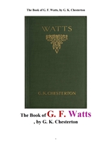 왓츠의 영국 빅토리아 여왕 시대의 화가. The Book of G. F. Watts, by G. K. Chesterton