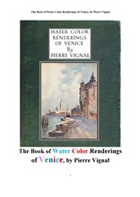 이태리 베니스의 수채화 水彩畵 물감 칠. The Book of Water Color Renderings of Venice, by Pierre Vigna