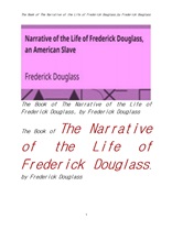 프레드릭 더글라스의 인생의 내러티브 이야기.The Book of The Narrative of the Life of Frederick Dougla