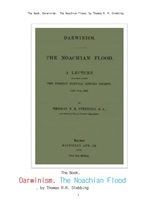 노아의 방주시대와 다윈니즘. The Book, Darwinism. The Noachian Flood, by Thomas R. R. Stebbing