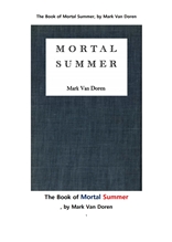 죽음의 여름. The Book of Mortal Summer, by Mark Van Doren