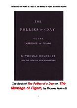 오페라 연극 피가로의 결혼. The Book of The Follies of a Day; or, The Marriage of Figaro, by Thomas H