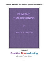 원시시대의 계시 計時 . The Book of Primitive Time-reckoning,by Martin Persson Nilsson