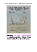 해적 개구리 와 다른 이야기들.The Pirate Frog and Other Tales, by W. A. Frisbie, Illustrated by Fred