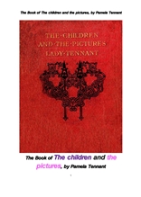 어린이 와 그림들. The Book of The children and the pictures, by Pamela Tennant