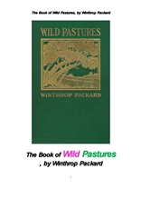 야생의 초원. The Book of Wild Pastures, by Winthrop Packard