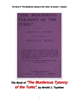 토인비의 투르크족의 사람도 죽일 폭군 전제국가.The Book of The Murderous Tyranny of the Turks , by A