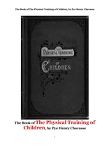 소아의 신체 훈련, 초기 소아과학의 총론. The Book of The Physical Training of Children, by Pye Henry