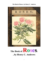 장미꽃,다양한컬러그림들.The Book of Roses:or a Monograph on The Genus Rosa, by Henry C. Andrews