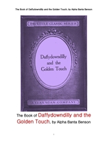 미다스의 손 과 대피다운딜리.The Book of Daffydowndilly and the Golden Touch, by Alpha Banta Benson