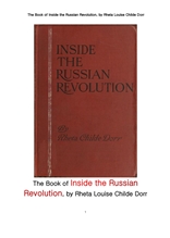 1917년 러시아 혁명의 내부상황.The Book of Inside the Russian Revolution, by Rheta Louise Childe Dorr