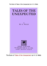 웰즈의 예상치 못한 이야기들. The Book of Tales of the Unexpected, by H. G. Wells