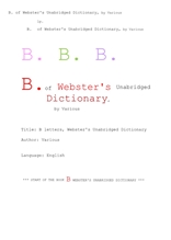 웹스터사전의 B 단어. B. of Webster's Unabridged Dictionary, by Various