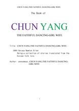 춘향전 春香傳 . CHUN YANG,THE FAITHFUL DANCING-GIRL WIFE. by anonymous