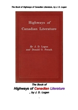 캐나다인의 문학. The Book of Highways of Canadian Literature, by J. D. Logan