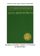 프러시아 여왕 루이즈 . The Book of Louise, Queen of Prussia, by Heinrich Merz