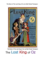 잃어버린 오즈의 왕. The Book of The Lost King of Oz, by Ruth Plumly Thompson