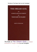 잠에서의 사고의 특이 진화. The Book of The Dream-God or, A Singular Evolvement of Thought in Sleep, by John Cuningham