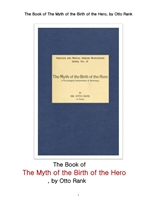 오토 랭크의 영웅 탄생 신화. The Book of The Myth of the Birth of the Hero, by Otto Rank