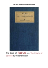 버트런드 러셀의 이카루스, 과학의 미래.The Book of Icarus, or, The Future of Science by Bertrand Russell