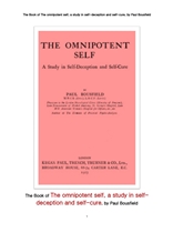 자기기만과 자기요법에 관한 연구인 전지전능한 자아. The Book of The omnipotent self, a study in self-deception and self-cure, by Paul Bousfield