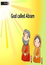 [성경동화(영문본)] 07. God called Abram