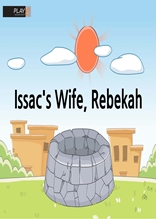 [성경동화(영문본)] 09. Issac's Wife, Rebekah