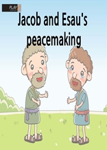 [성경동화(영문본)] 12. Jacob and Esau's peacemaking