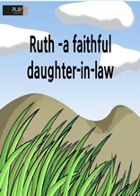 [성경동화(영문본)] 32. Ruth a faithful daughter-in-law