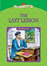 The Last Lesson - Young Learners Classic Readers Level 5