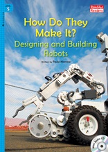 How Do They Make It? Designing and Building Robots - Rainbow Readers 5