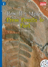 How It's Made : From Fossils to Fuel - Rainbow Readers 6