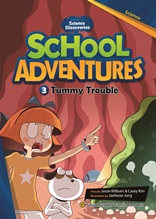 School Adventures
(Tummy Trouble)
- 우리 몸의 소화기관 